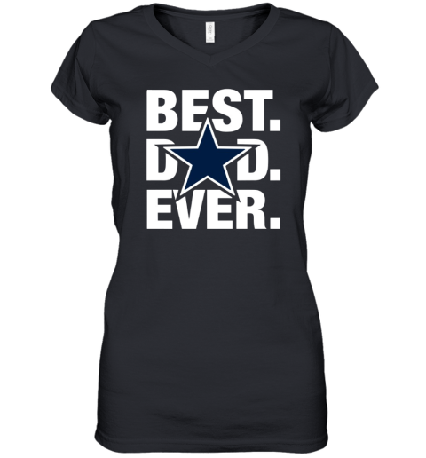Dallas Cowboy Best Dad Ever 2024 Women039S V Neck T Shirt
