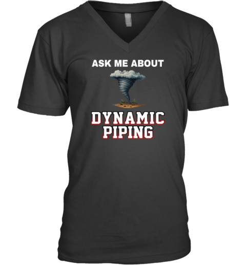 Ask Me About Dynamic Piping V Neck T Shirt