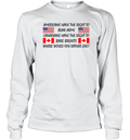 Americans Have The Right To Bear Arms Canadians Long Sleeve T Shirt