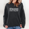 Chicanos For Trump Sweatshirt