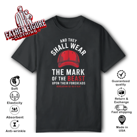 And They Shall Wear The Mark Of The Beast Maga Hat T Shirt