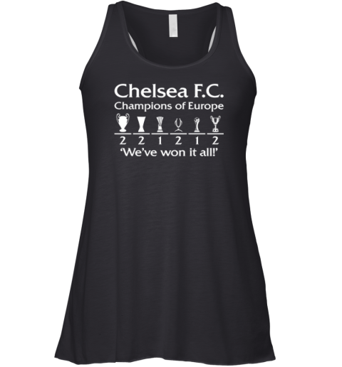 Chelsea Fc Champions Of Europe We039Ve Won It All Racerback Tank