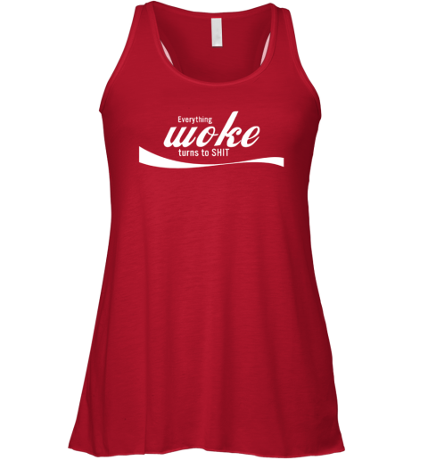 Everything Woke Turns To Shit Racerback Tank