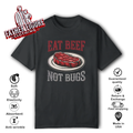 Eat Beef Not Bugs T Shirt