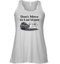 Don039T Move To Las Vegas We039Re Full Racerback Tank