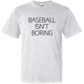 Baseball Isn039T Boring Dyed Heavyweight T Shirt