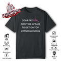 Dear Fat Girl Dont Be Afraid To Get On Top T Shirt