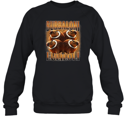 Burbaloni Luliloli Italian Brain Rot Capybara Meme Sweatshirt
