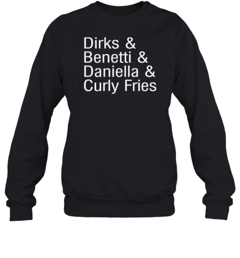 Dirks Amp Benetti Amp Daniella Amp Curly Fries Sweatshirt