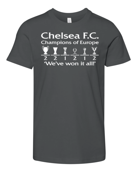 Chelsea Fc Champions Of Europe We039Ve Won It All Premium Youth T Shirt