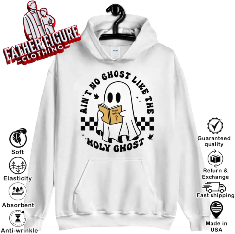 Ain039T No Ghost Like The Holy Ghost Halloween Hoodie