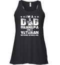 Army I Am A Dad Grandpa And A Veteran Nothing Scares Me Racerback Tank