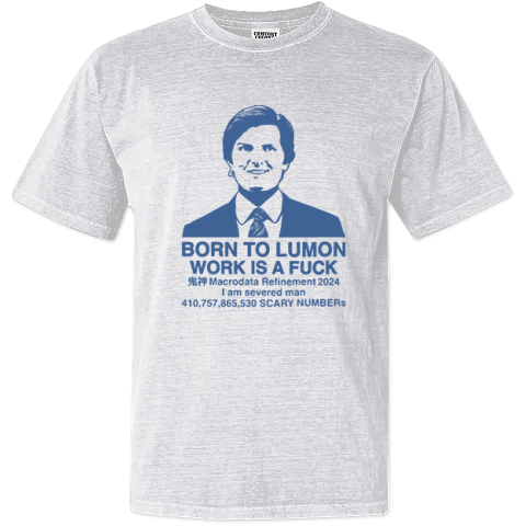 Born To Lumon Work Is A Fuck Macrodata Refinement 2024 Dyed Heavyweight T Shirt