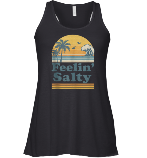 Feelin039 Salty Beach Summer Vacation Vintage Racerback Tank