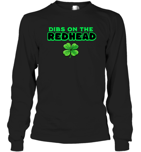 Dibs On The Redhead Long Sleeve T Shirt