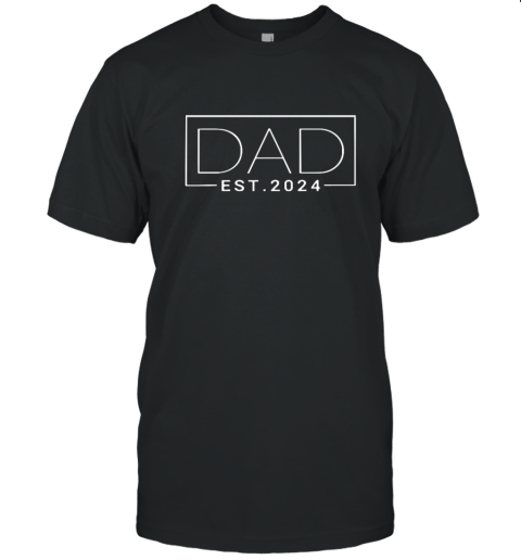 Dad Est 2024 New Dad Gift For Dad Anniversary Father T Shirt
