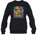 Bruh We Out Happy Last Day Of School Groovy Sweatshirt