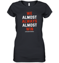 Cleveland Browns We Almost Always Almost Win Women039S V Neck T Shirt