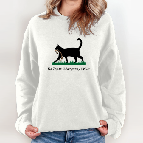 Cat I039Ll Tread Wherever I Want Sweatshirt