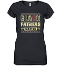 Black Fathers Matter Women039S V Neck T Shirt