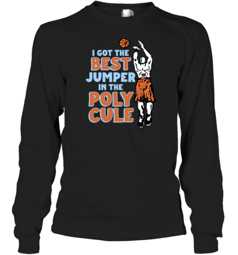 Basketball I Got The Best Jumper In The Polycule Long Sleeve T Shirt