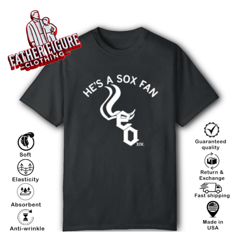 Chicago White Sox Hes A Sox Fan Pope Leo Xiv T Shirt