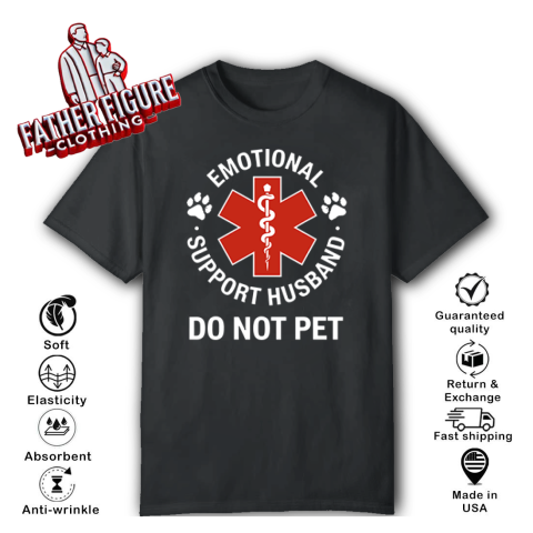 Emotional Support Husband Do Not Pet T Shirt