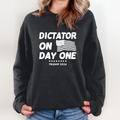 Dictator On Day One Trump 2024 Sweatshirt