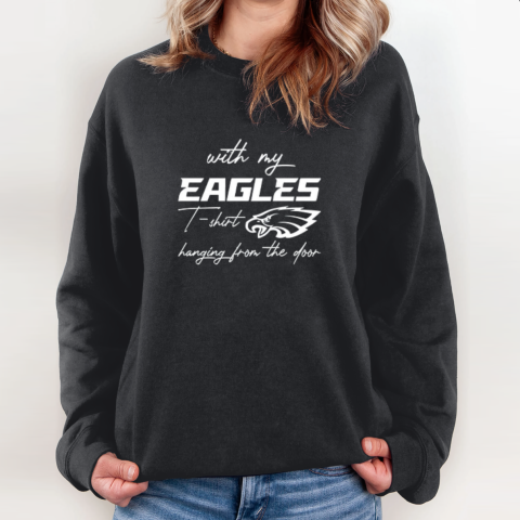 Eagles Shirt Hanging From The Door Sweatshirt