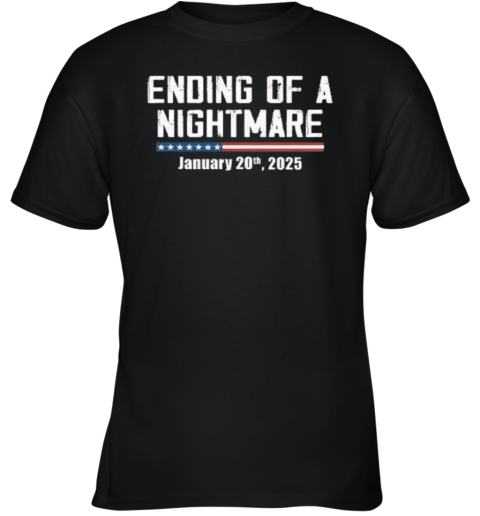 Ending Of A Nightmare January 20Th 2025 Youth T Shirt