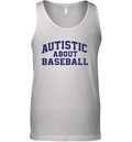 Autistic About Baseball Tank Top