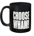 Choose Wham Ceramic Mug 11Oz