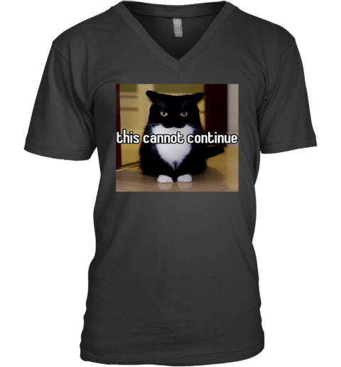 Cat This Cannot Continue V Neck T Shirt