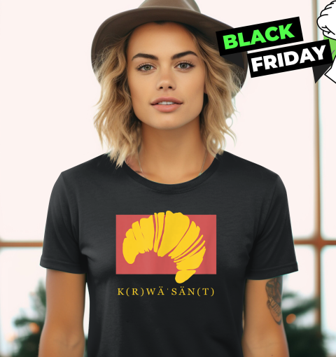 Croissant Krwasant Women039S T Shirt