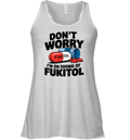 Don039T Worry I039M On 500Mg Of Fukitol Racerback Tank