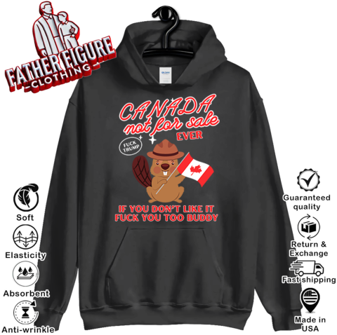 Canada Not For Sale Ever Fuck Trump Hoodie
