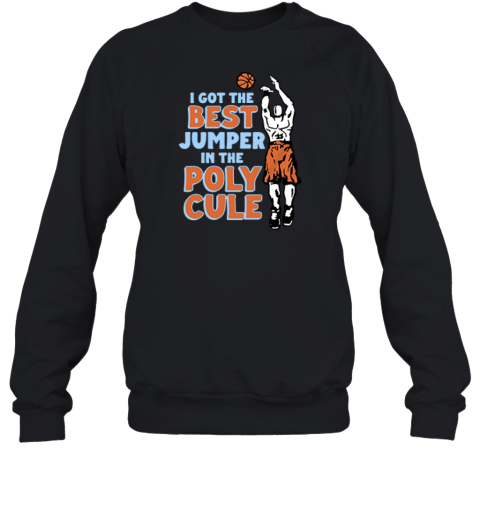 Basketball I Got The Best Jumper In The Polycule Sweatshirt