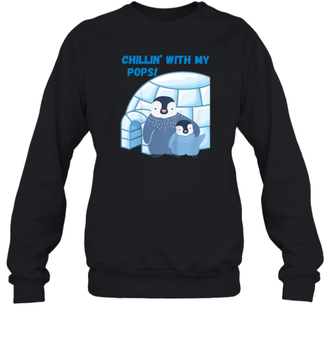 Chillin039 With My Pops033 Sweatshirt
