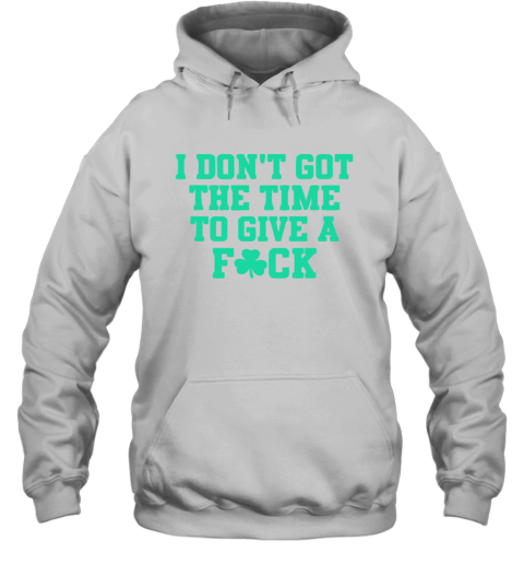 Bri Marie D I Don039T Got The Time To Give A Fuck Hoodie