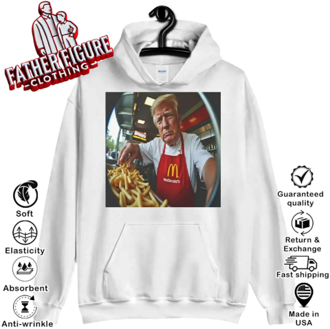 Donald Trump Makes Fries At Mcdonald039S Hoodie