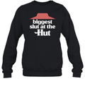 Biggest Slut At The Pizza Hut Sweatshirt