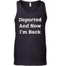 Deported And Now I039M Back Tank Top