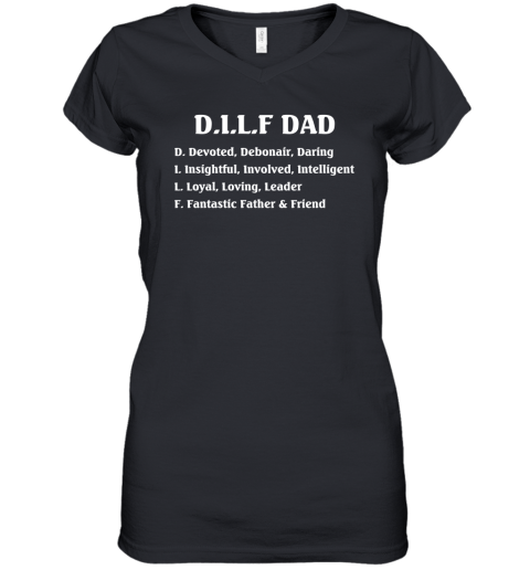 Dilf Shirt Funny Dilf Dad Definition Women039S V Neck T Shirt