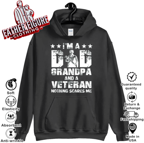 Army I Am A Dad Grandpa And A Veteran Nothing Scares Me Hoodie