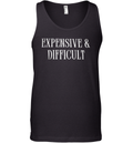 Expensive And Difficult Tank Top