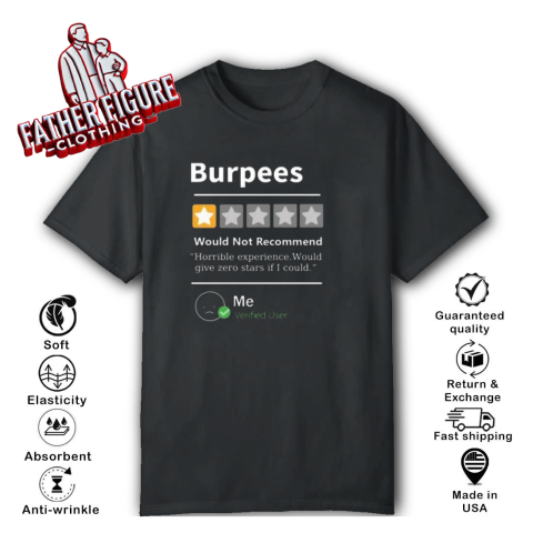 Burpees Would Not Recommend T Shirt