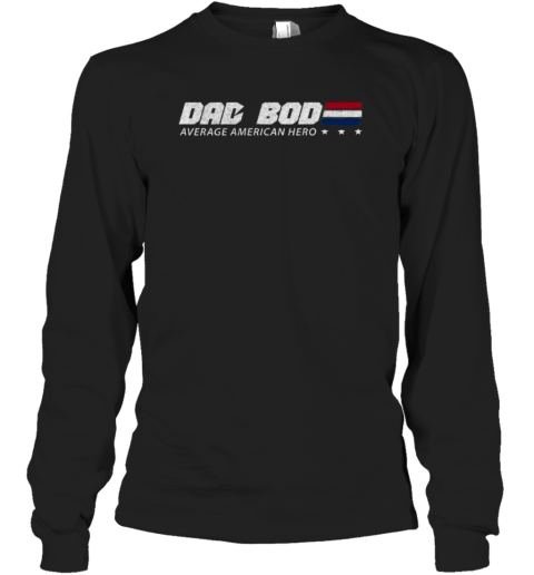 Dad Bob Average American Hero Vintage Long Sleeve T Shirt