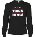 Do Not Mean A Thing Without The Ring Chicago Bulls Long Sleeve T Shirt