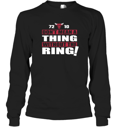 Do Not Mean A Thing Without The Ring Chicago Bulls Long Sleeve T Shirt