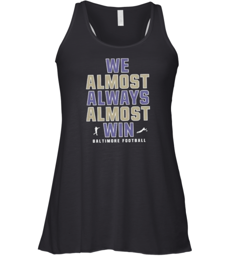 Baltimore Ravens We Almost Always Almost Win Racerback Tank